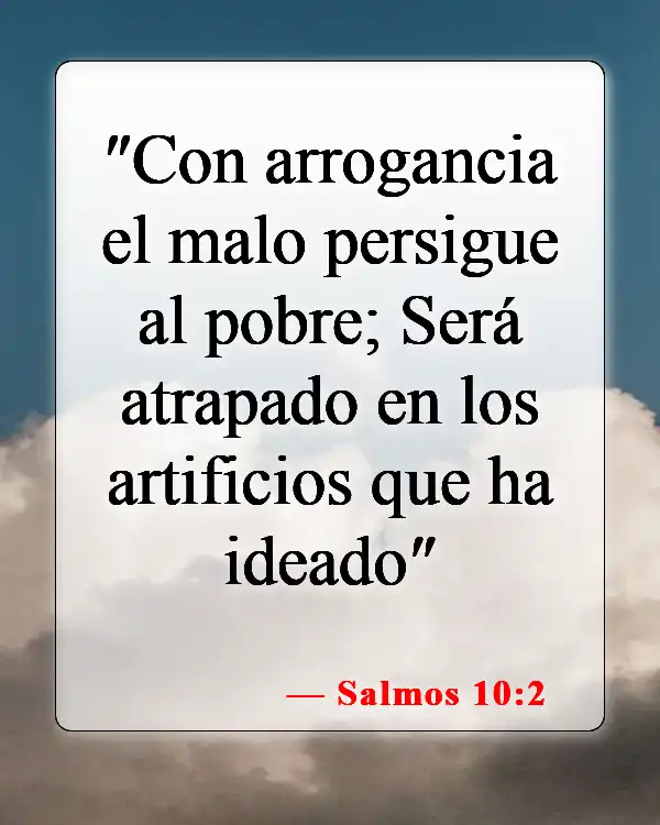 Versículos de la Biblia sobre la gente malvada (Salmos 10:2)