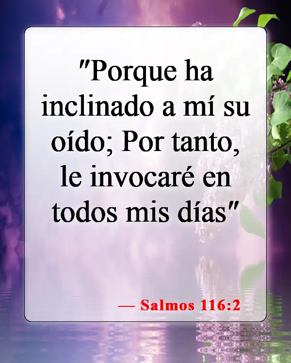 Versículos bíblicos sobre acercarse a Dios (Salmos 116:2)