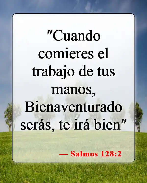 Versículos de la Biblia sobre disfrutar la vida (Salmos 128:2)