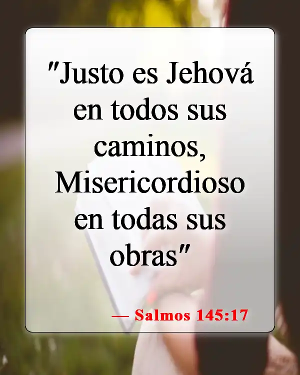 Versículos bíblicos sobre la justicia de Dios (Salmos 145:17)
