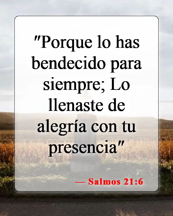 Versículos bíblicos sobre bendecir a alguien (Salmos 21:6)