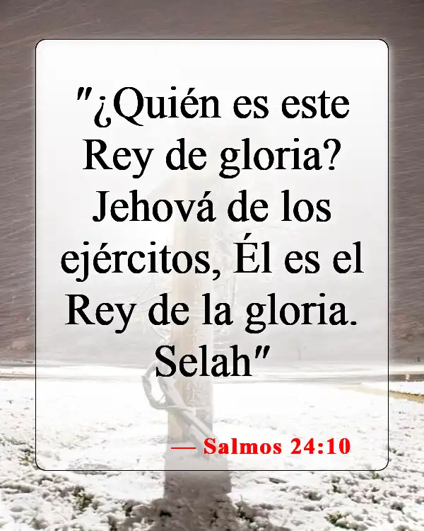 Versículos de la Biblia sobre la gloria de Dios (Salmos 24:10)