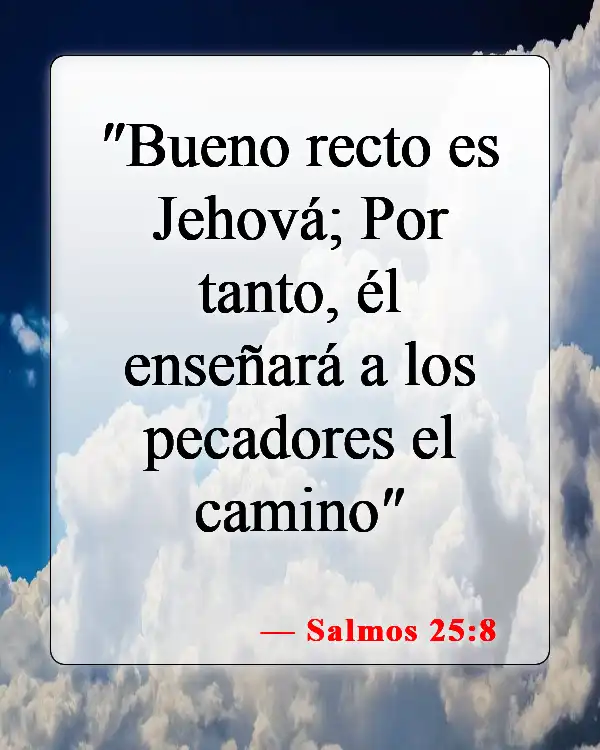 Versículos bíblicos sobre el bien y el mal (Salmos 25:8)