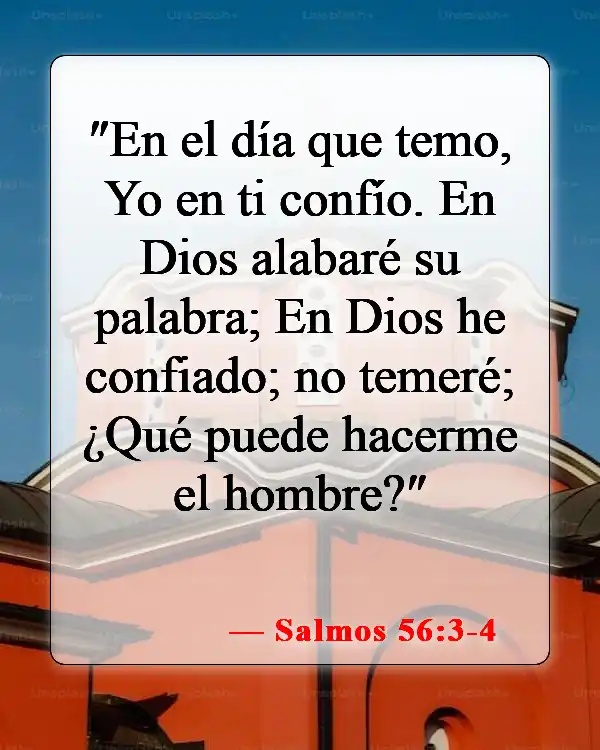 Versículos de la Biblia sobre vivir con miedo (Salmos 56:3-4)
