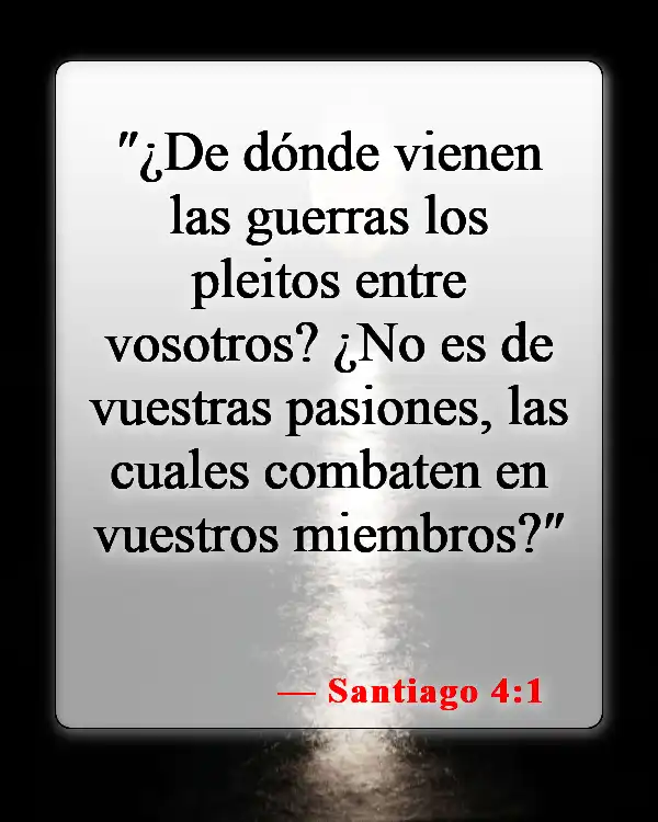 Versículos de la Biblia sobre las personas que causan problemas (Santiago 4:1)