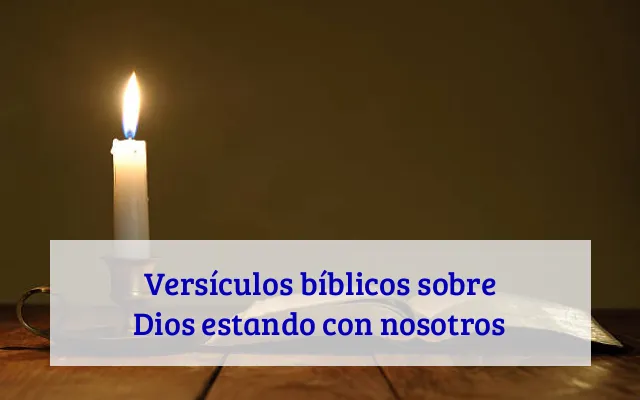 Versículos bíblicos sobre Dios estando con nosotros