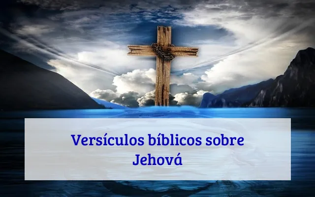 Versículos bíblicos sobre Jehová