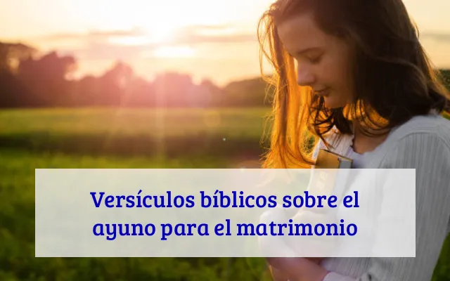 Versículos bíblicos sobre el ayuno para el matrimonio