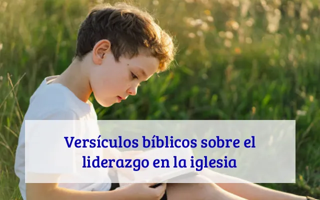 Versículos bíblicos sobre el liderazgo en la iglesia