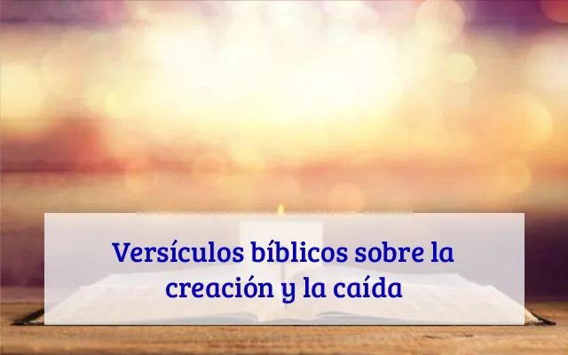 Versículos bíblicos sobre la creación y la caída