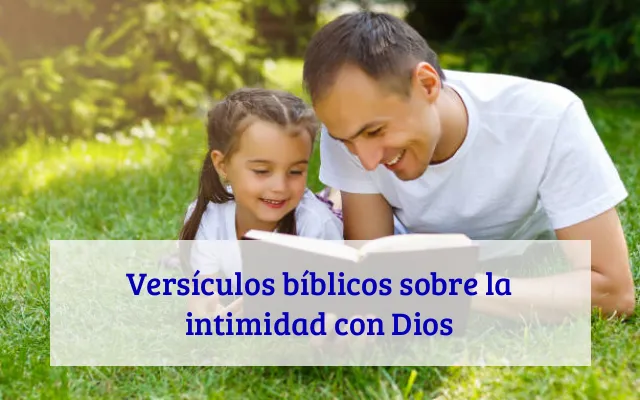 Versículos bíblicos sobre la intimidad con Dios