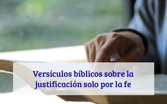 Versículos bíblicos sobre la justificación solo por la fe