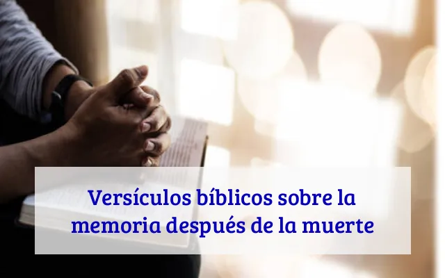 Versículos bíblicos sobre la memoria después de la muerte