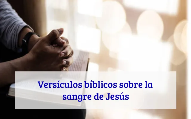 Versículos bíblicos sobre la sangre de Jesús