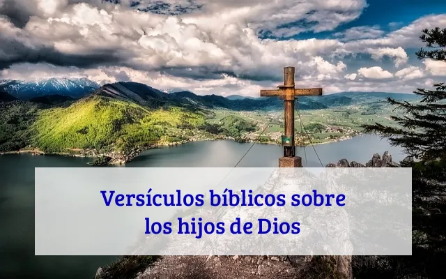 Versículos bíblicos sobre los hijos de Dios