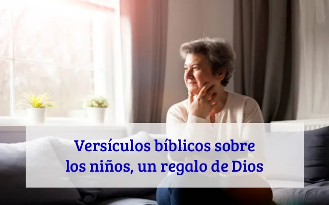 Versículos bíblicos sobre los niños, un regalo de Dios