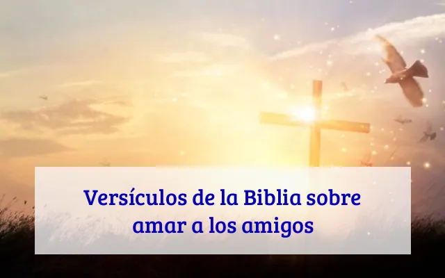 Versículos de la Biblia sobre amar a los amigos