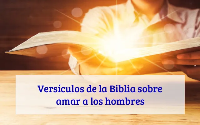 Versículos de la Biblia sobre amar a los hombres