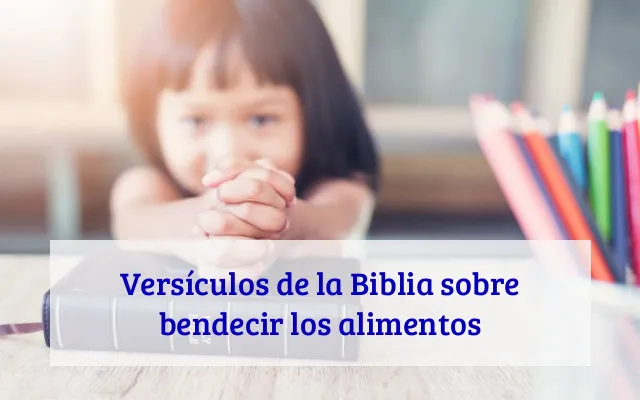 Versículos de la Biblia sobre bendecir los alimentos