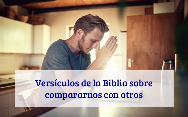 Versículos de la Biblia sobre compararnos con otros