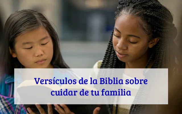 Versículos de la Biblia sobre cuidar de tu familia