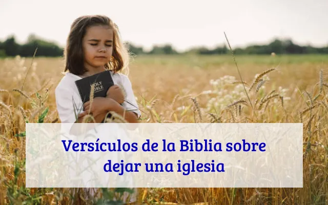 Versículos de la Biblia sobre dejar una iglesia