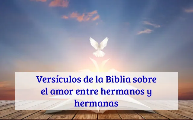 Versículos de la Biblia sobre el amor entre hermanos y hermanas