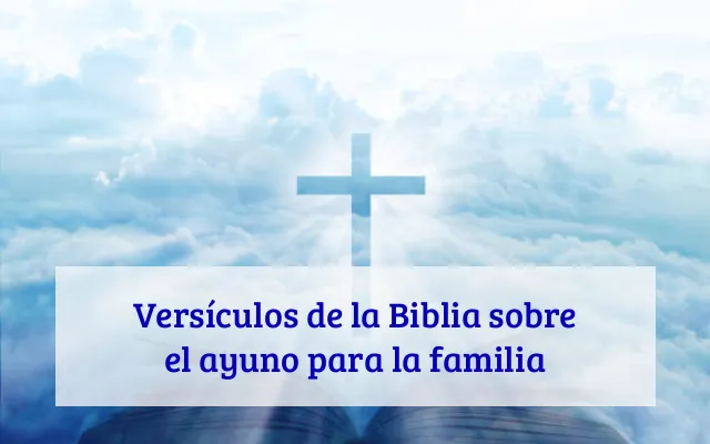 Versículos de la Biblia sobre el ayuno para la familia