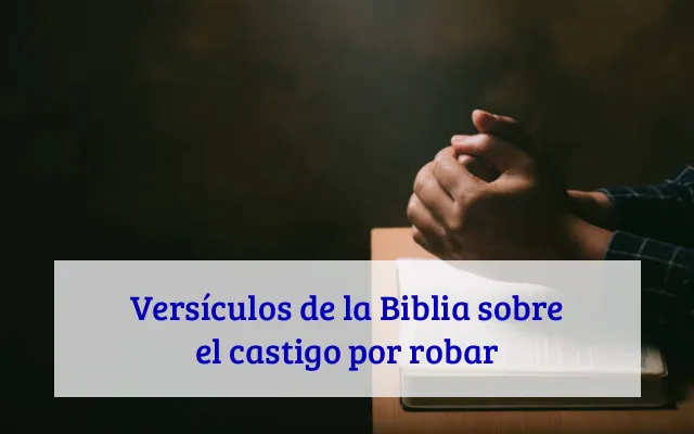 Versículos de la Biblia sobre el castigo por robar