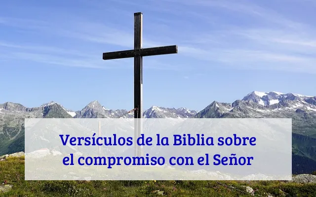 Versículos de la Biblia sobre el compromiso con el Señor