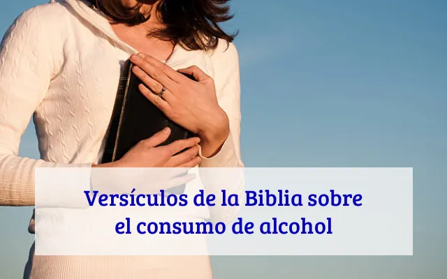 Versículos de la Biblia sobre el consumo de alcohol