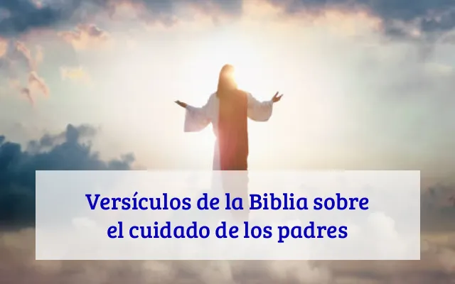 Versículos de la Biblia sobre el cuidado de los padres