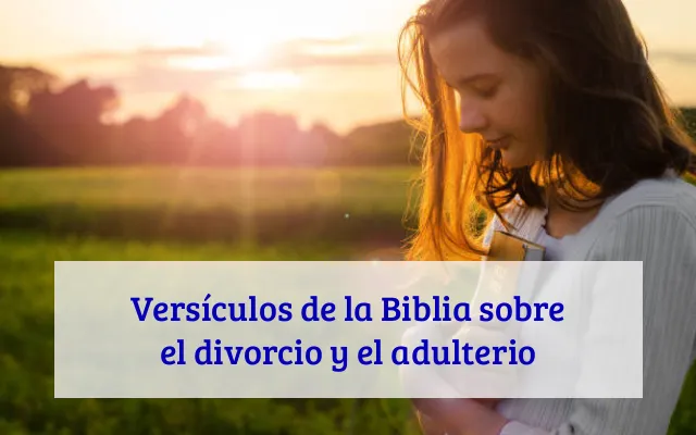 Versículos de la Biblia sobre el divorcio y el adulterio