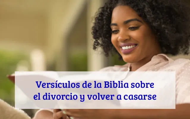 Versículos de la Biblia sobre el divorcio y volver a casarse