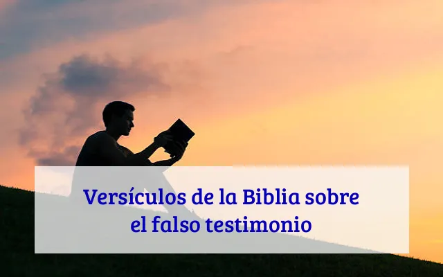 Versículos de la Biblia sobre el falso testimonio