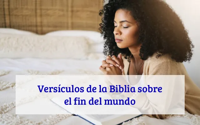 Versículos de la Biblia sobre el fin del mundo