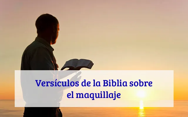 Versículos de la Biblia sobre el maquillaje