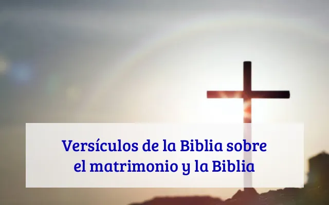 Versículos de la Biblia sobre el matrimonio y la Biblia