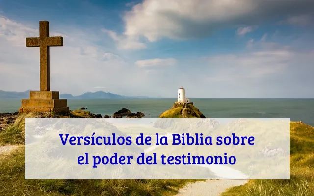 Versículos de la Biblia sobre el poder del testimonio