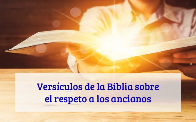 Versículos de la Biblia sobre el respeto a los ancianos