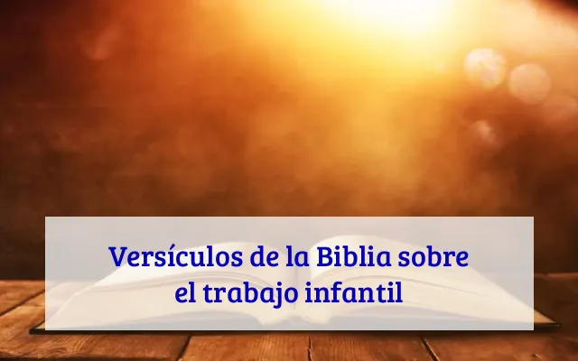 Versículos de la Biblia sobre el trabajo infantil