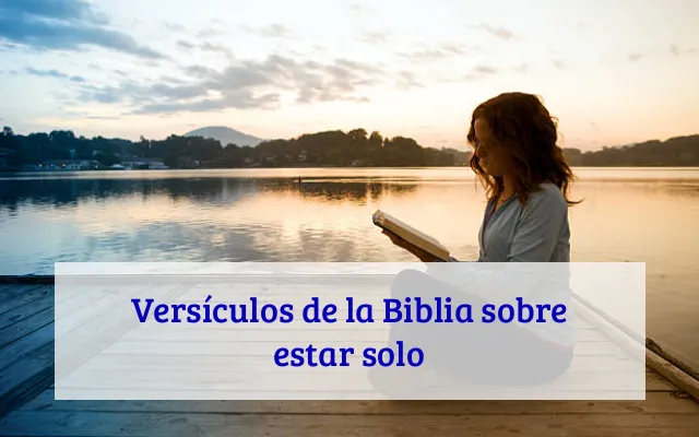 Versículos de la Biblia sobre estar solo