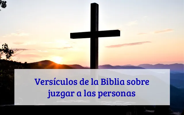 Versículos de la Biblia sobre juzgar a las personas