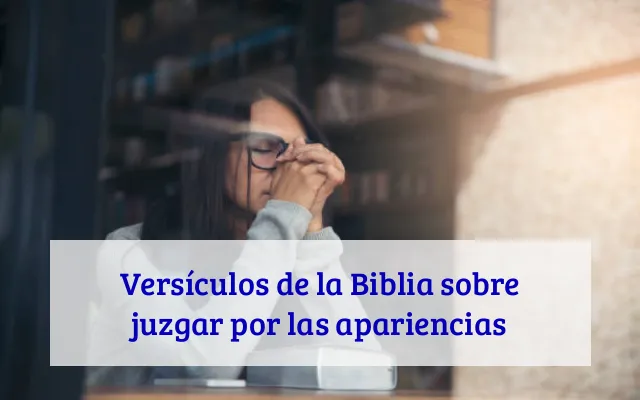 Versículos de la Biblia sobre juzgar por las apariencias