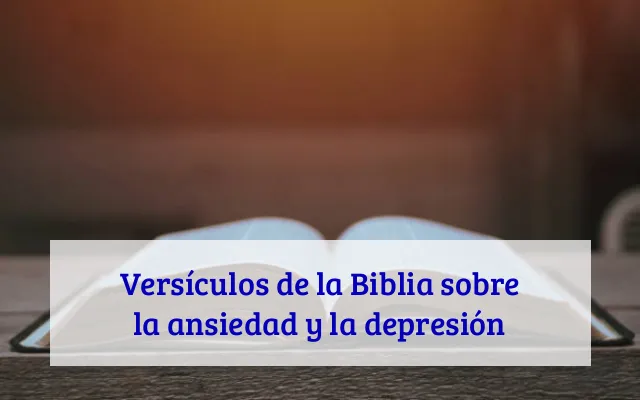 Versículos de la Biblia sobre la ansiedad y la depresión