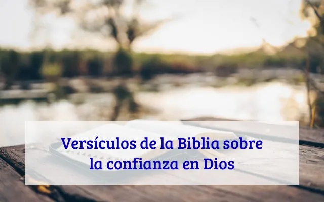 Versículos de la Biblia sobre la confianza en Dios