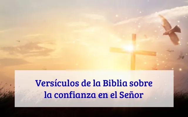 Versículos de la Biblia sobre la confianza en el Señor