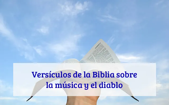 Versículos de la Biblia sobre la música y el diablo