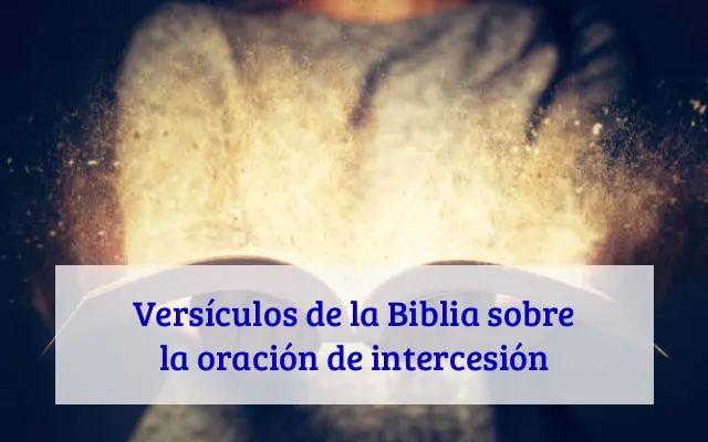 Versículos de la Biblia sobre la oración de intercesión