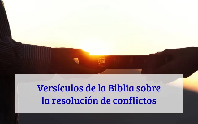 Versículos de la Biblia sobre la resolución de conflictos